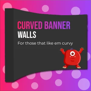 A curved banner wall with side covers printed by Brand Monster
