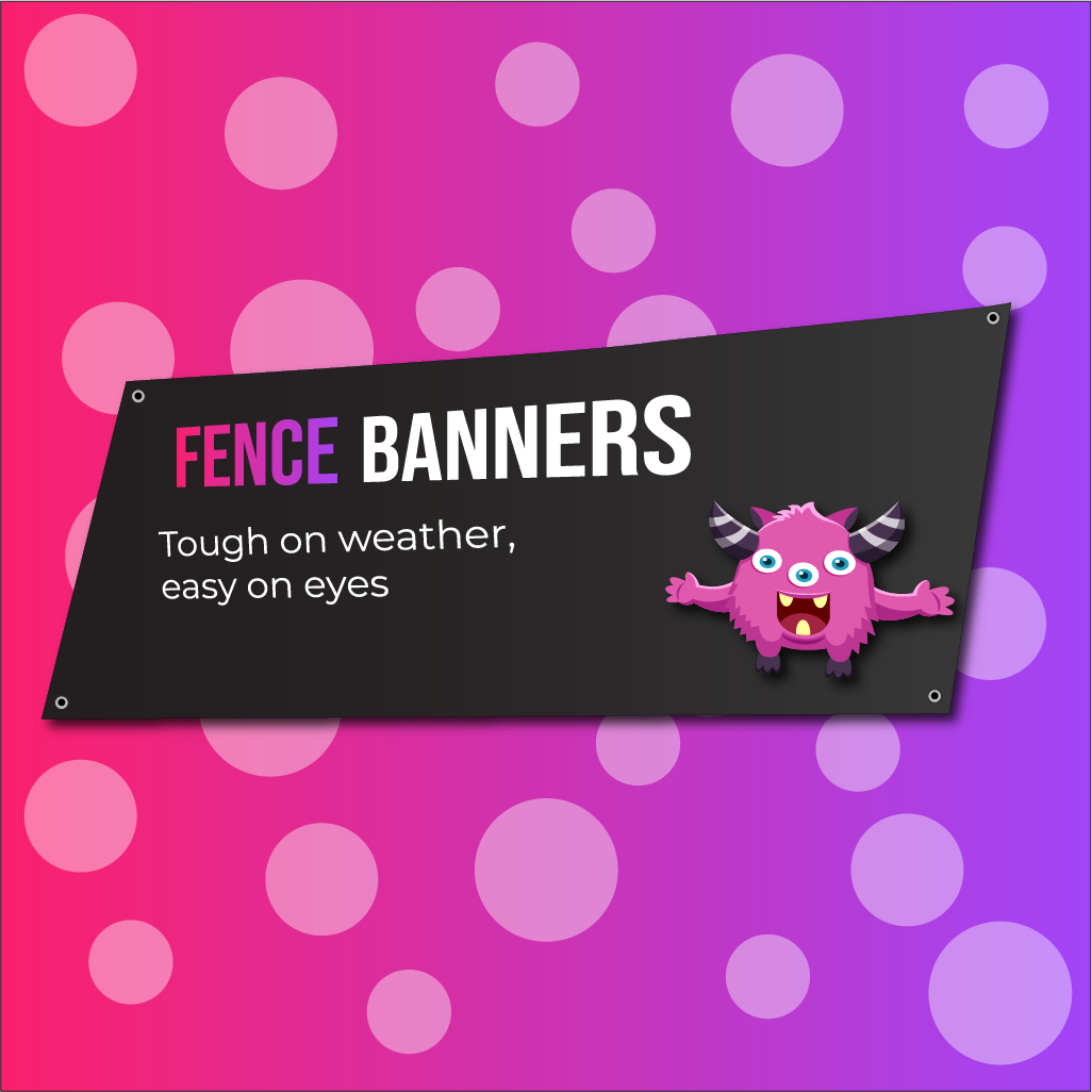 A Fence Banner with an illustration of a monster, produced by Brand Monster.